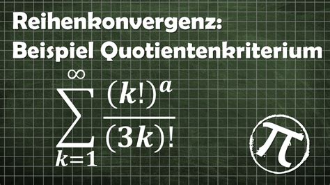 Beispiel Quotientenkriterium für Reihenkonvergenz YouTube