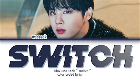 Kim Woo Seok Switch Color Coded Lyrics Rom Eng Kor Youtube