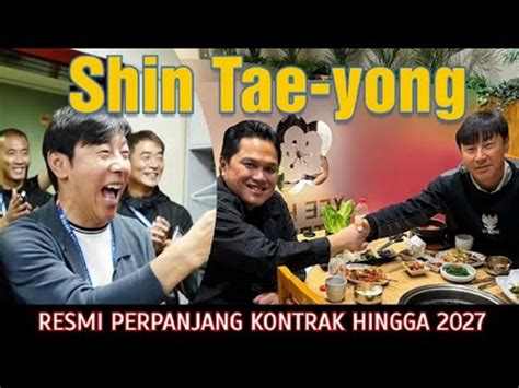 Shin Tae Yong Resmi Perpanjang Kontrak Hingga Berapa Gajinya Kini