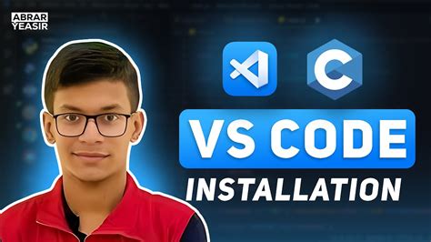 Setting Up Vs Code For C And C Vs Code Installation