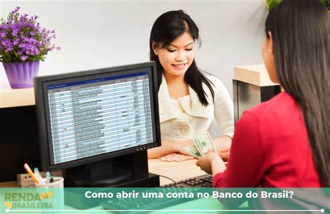 Como Abrir Uma Conta No Banco Do Brasil