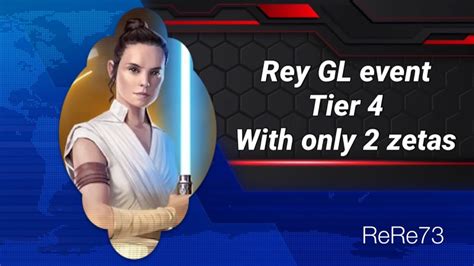 Rey Gl Event Tier With Only Zeta Swgoh Youtube