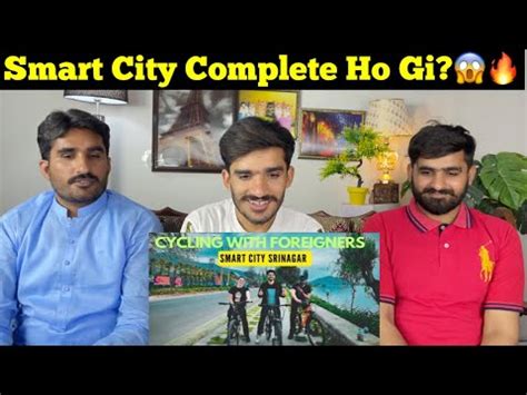 CYCLING IN SRINAGAR SMART CITY WITH FOREIGNERS PAKISTAN REACTION