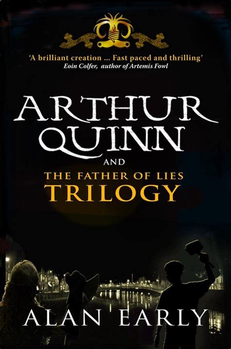 Arthur Quinn And The Father Of Lies Trilogy Ebook Alan Early