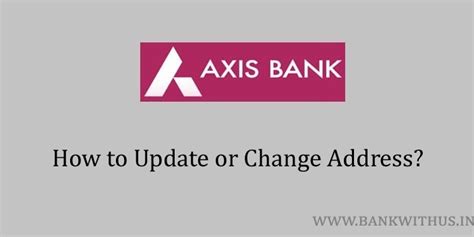 How To Change Address In Axis Bank Account Bank With Us