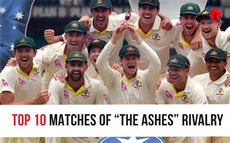 Top Matches Of The Ashes Rivalry Crictv U