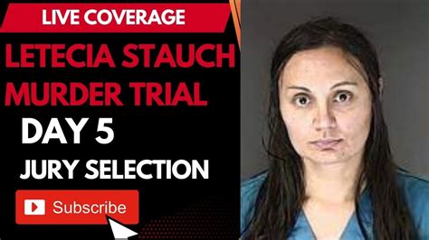 LIVE COVERAGE LETECIA STAUCH TRIAL DAY 5 JURY SELECTION YouTube