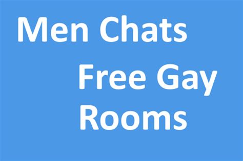 Men Chats Free Gay Man Rooms