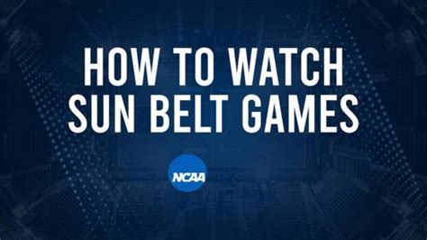 How To Watch Sun Belt College Basketball Games Thursday January 16