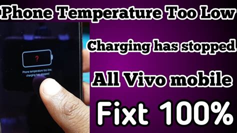 Phone Temperature Too Low Charging Has Stopped All Vivo Mobile