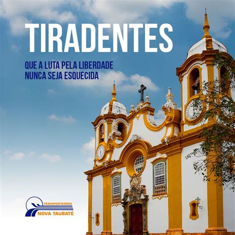 21 De Abril Dia De Tiradentes Que A Luta Pela Liberdade Nunca Seja