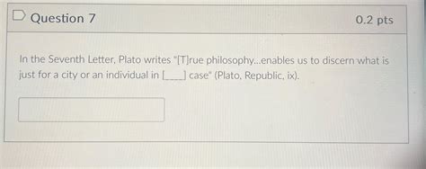 Solved Question 702ptsin The Seventh Letter Plato Writes