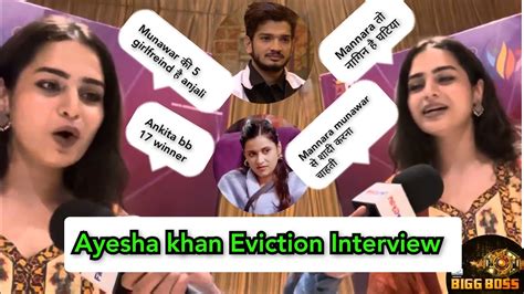 Ayesha Khan Eviction Interview Expose Munawar Faruqui And Mannara