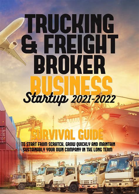 Freight Broker And Trucking Business Startup Survival Guide With Step