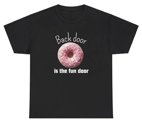 Backdoor Is The Fun Door T Shirt Funny Inappropriate Donut Anal Gag Gift Tee Walmart