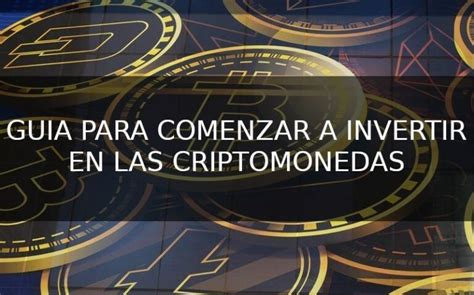 Guía Para Comenzar A Invertir En Criptomonedas Quiniela Posible