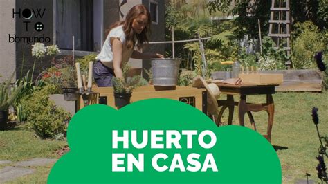 Tutorial Para Hacer Tu Propio Huerto En Casa Huerto Urbano Youtube