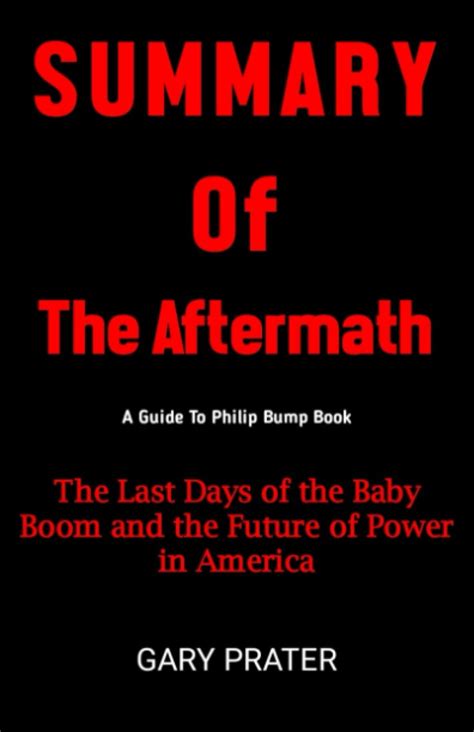 Summary and Analysis Of Philip Bump Book The Aftermath: The Last Days ...