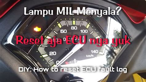 Lampu Mil Check Engine Menyala Reset Sendiri Aja Ecu Nya Yuk Ga Usah