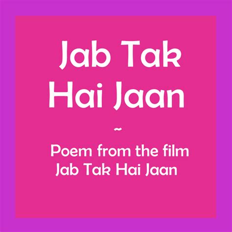 “Jab Tak Hai Jaan” Poem with English Translation (From the film Jab Tak ...