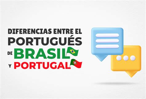 Diferencias Entre El Portugu S De Brasil Y Portugal Academia Europea