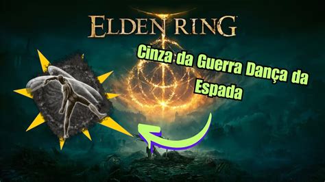 ELDEN RING Localização da Cinza da Guerra Dança da Espada YouTube