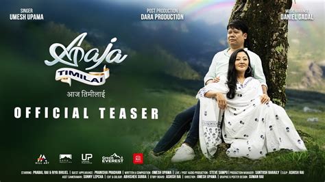 Aaja Timilai Official Teaser Umesh Upama Riya Bhujel Prabal Rai