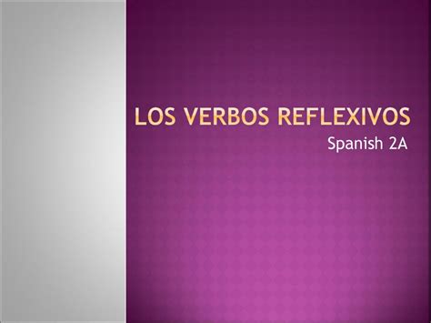 Los Verbos Reflexivos Spanish 2a Ppt Download