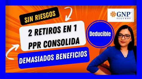 CONSOLIDA el PPR de GNP Plan Personal de Retiro en 5 y 10 años YouTube