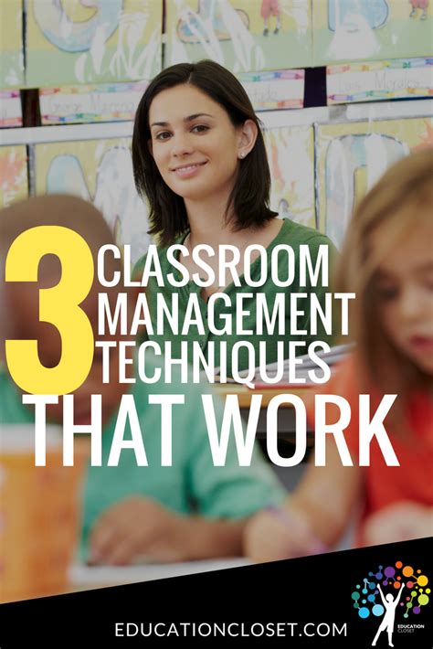 3 Classroom Management Techniques That Work Classroom Management Techniques Classroom