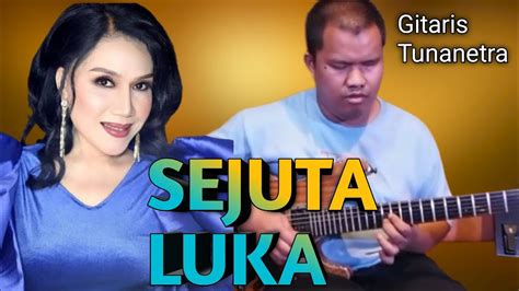 Sejuta Luka Rita Sugiarto Cover By Agung Gitaris Tunanetra YouTube