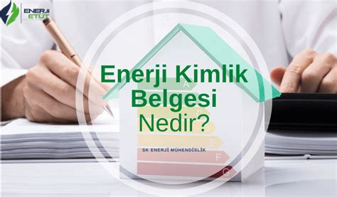 Enerji Kimlik Belgesi Nedir