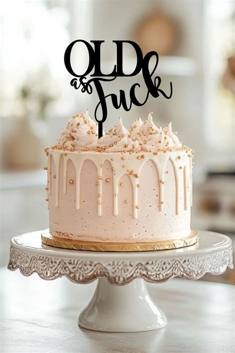 Old As Fuck Kelly S Cake Toppers