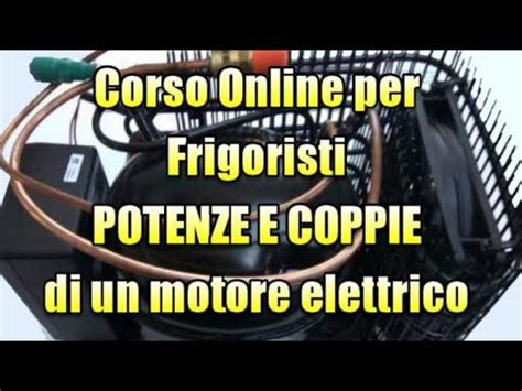 Corso Online Per Frigoristi Potenze E Coppie Dei Compressori Youtube