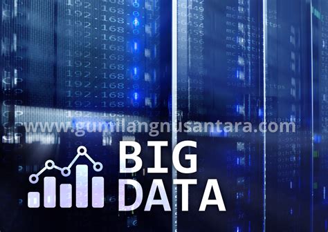 Server Dan Penggunaan Big Data Gumilang Nusantara