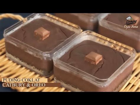 Cara Mudah Membuat Puding Coklat Cadbury Oreo Dessert Sedap Untuk