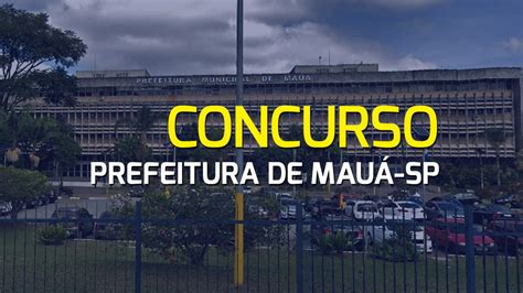 Prefeitura De Mau Sp Promove Concurso E Oferece Inicial De R Mil