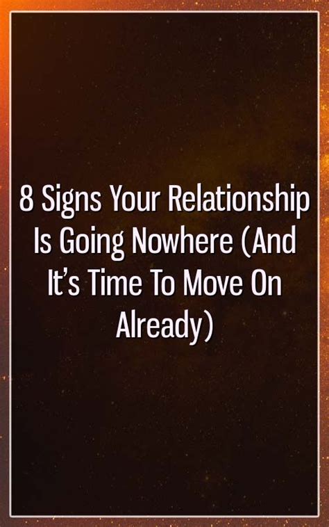 8 Signs Your Relationship Is Going Nowhere And Its Time To Move On