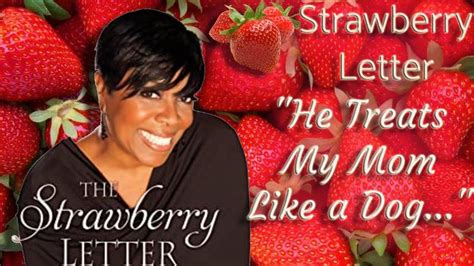 "He Treats My Mom Like a Dog!" Strawberry Letter Steve Harvey Radio ...