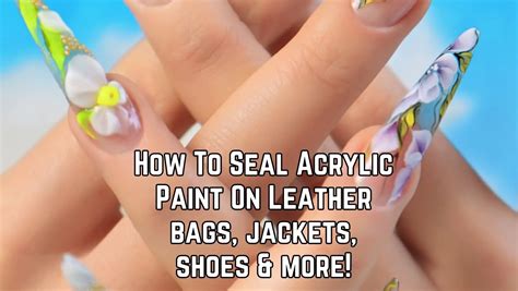 How To Seal Acrylic Paint On Leather Steps Guide