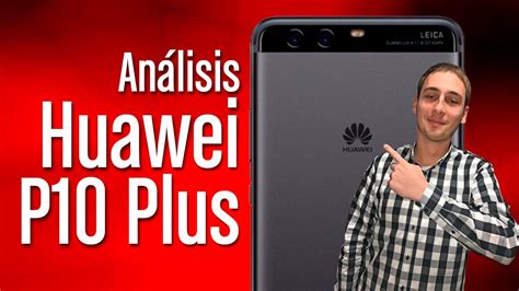 Huawei P Plus An Lisis Y Caracter Sticas Completas En Espa Ol Youtube