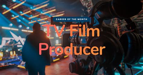 Career Focus of the Month: Getting into TV & Film Production