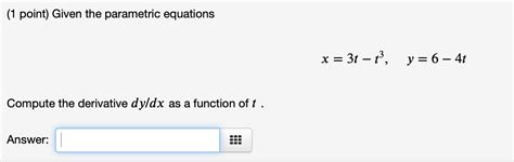 Solved 1 Point Given The Parametric Equations X 3t ť