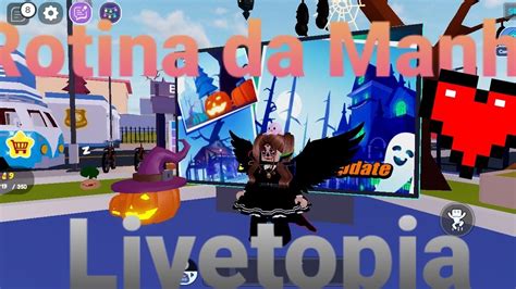 Nova atualização e Rotina da Manhã no LIVETOPIA YouTube