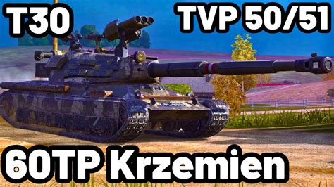 60TP Krzemien T30 TVP 50 51 WOT Blitz Pro Replays YouTube