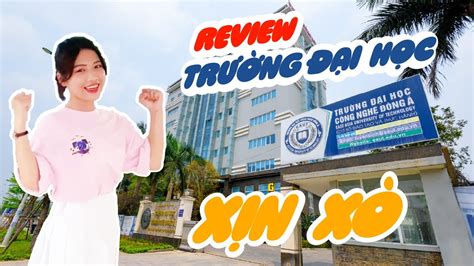 Review Đại học Công nghệ Đông Á | Xem trường Đại học "Xịn xò" không cần Richkid vẫn có thể theo ...