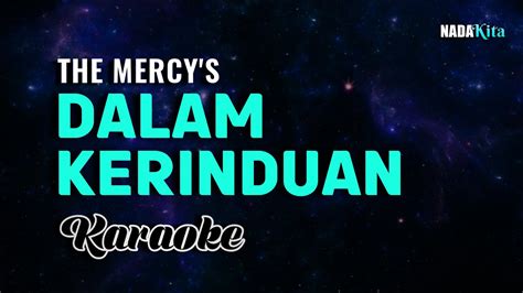 The Mercy S Dalam Kerinduan Karaoke Pop Youtube