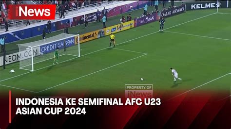 Indonesia Ukir Sejarah Di Afc U Menang Lewat Penalty Lolos Ke