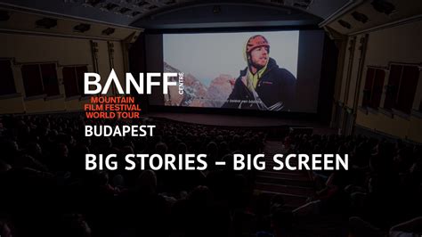 The Banff Mountain Film Festival Returns To Budapest This April With A