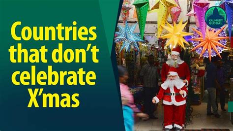 Get To Know Why Some Countries Dont Celebrate Christmas Christmas